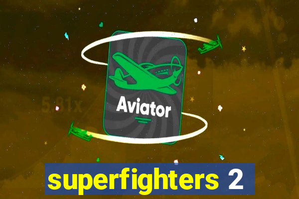 superfighters 2